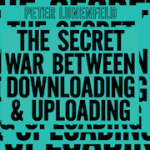 The Secret War Between Downloading and Uploading [Books, iPad]