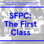 The First Class – School for Poetic Computation (SFPC)